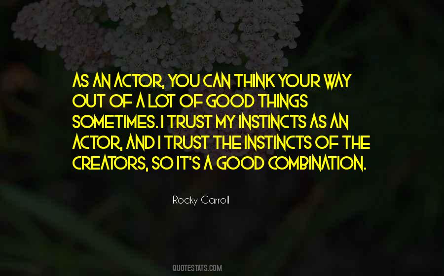 Quotes About Good Instincts #378455