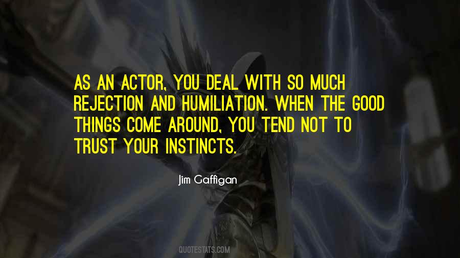 Quotes About Good Instincts #538069
