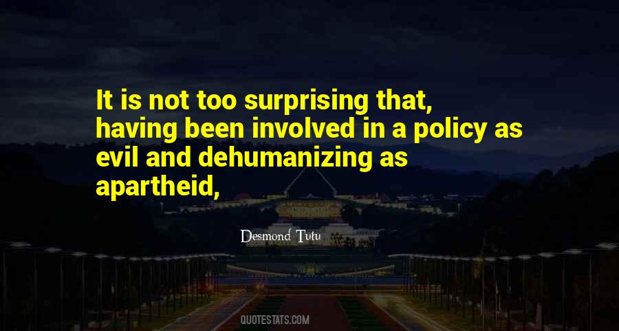 Quotes About Dehumanizing #1569311