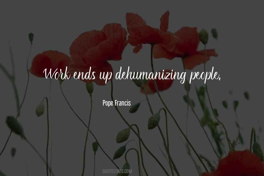 Quotes About Dehumanizing #28844