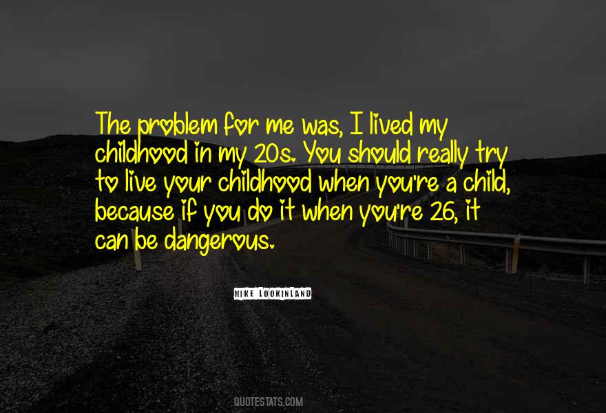 Quotes About Your Childhood #1240107