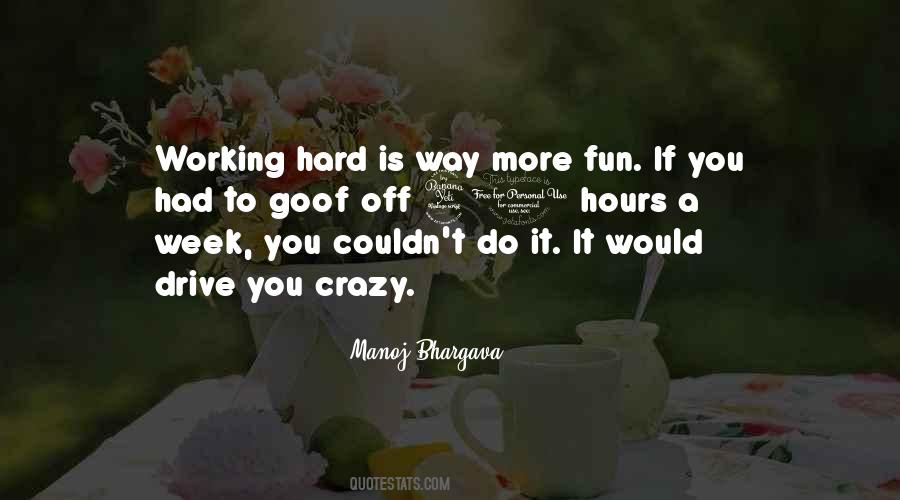 Quotes About Working And Having Fun #99615