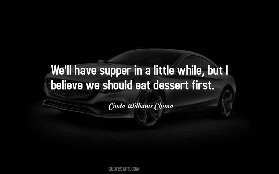 Quotes About Dessert First #1558612