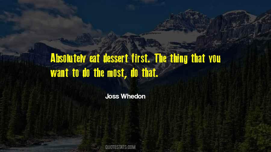 Quotes About Dessert First #412457