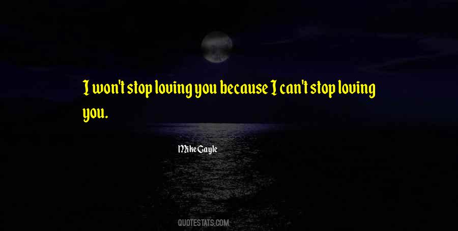 Quotes About Stop Loving You #1064532