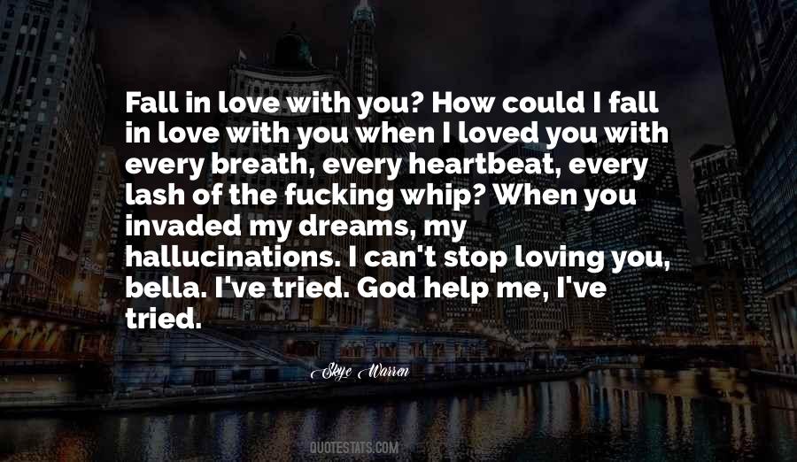 Quotes About Stop Loving You #60189