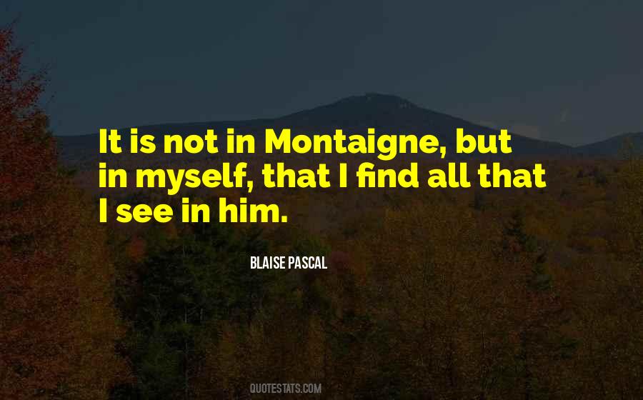 Quotes About Montaigne #1227328
