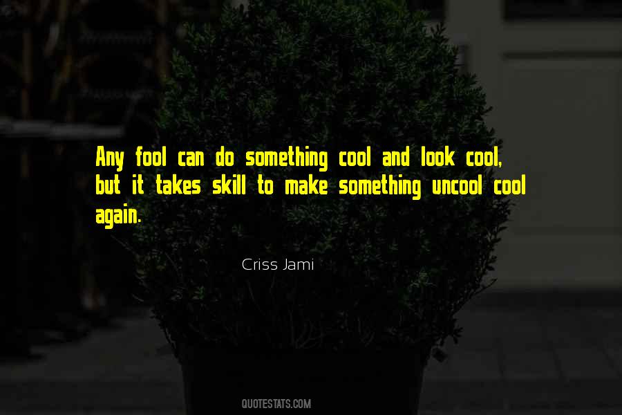 Quotes About Coolness #1427041
