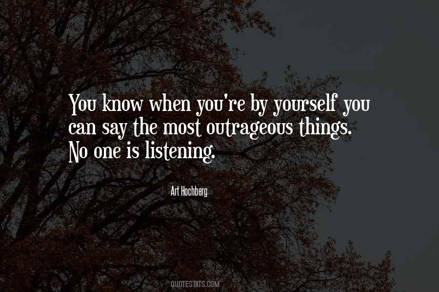 Quotes About Listening To Yourself #21541