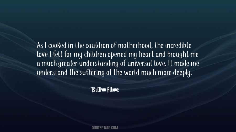 Quotes About Love And Motherhood #1003242