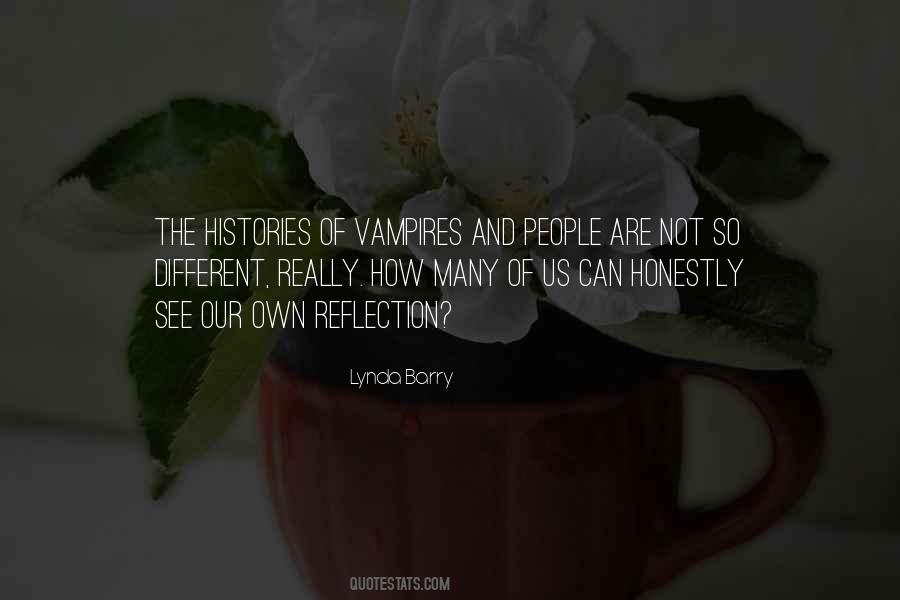 Quotes About Our Own Reflection #1859504