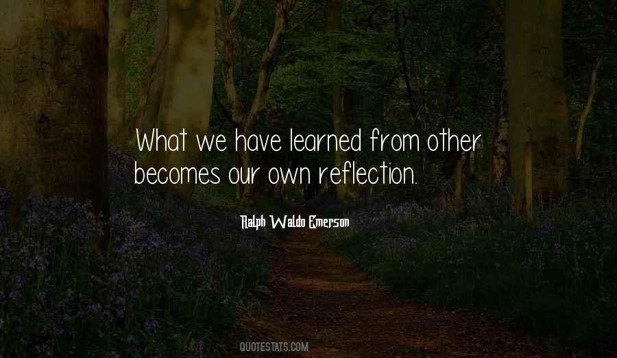 Quotes About Our Own Reflection #429216
