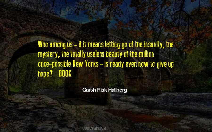 Garth Risk Quotes #224910