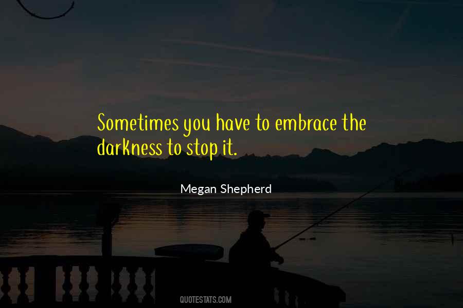 Embrace The Darkness Quotes #1096287