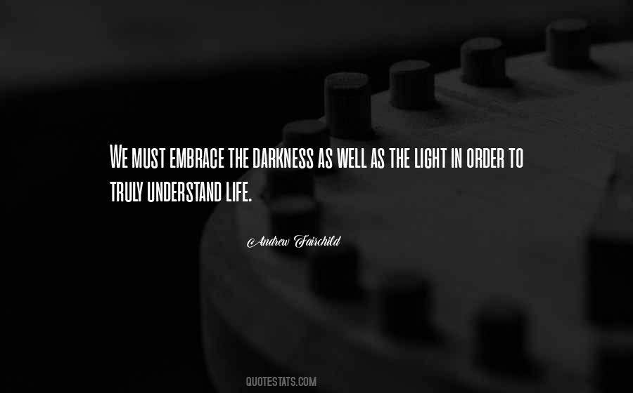 Embrace The Darkness Quotes #1869996