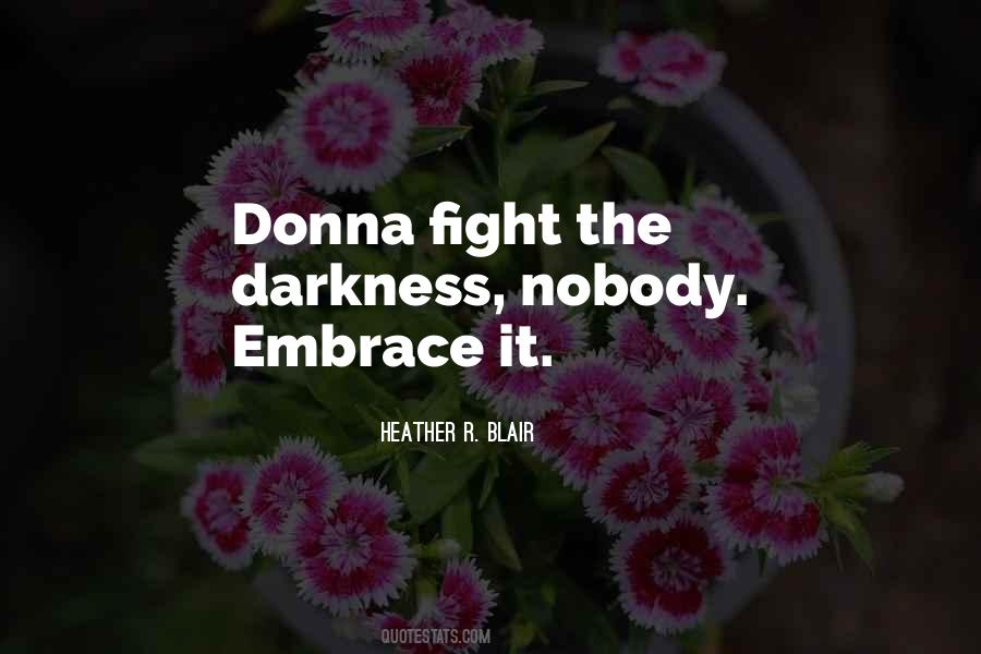 Embrace The Darkness Quotes #213228