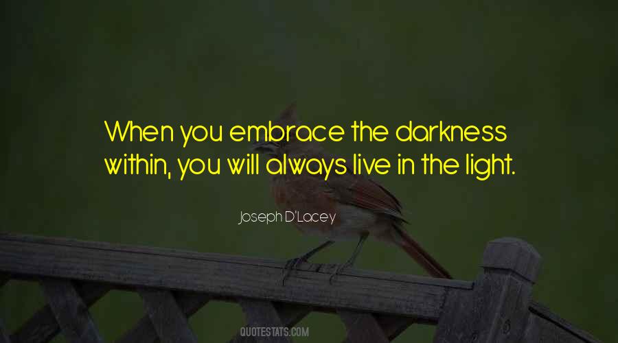 Embrace The Darkness Quotes #572465