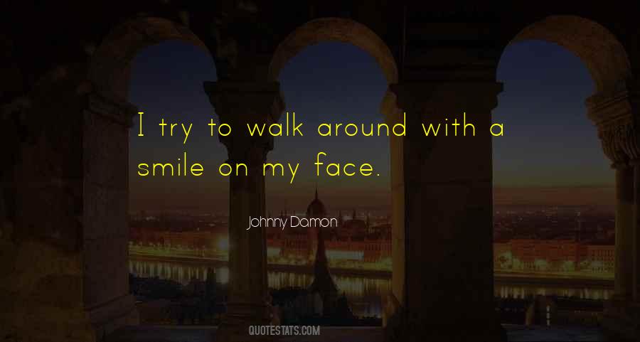 Quotes About Smile On My Face #1860791