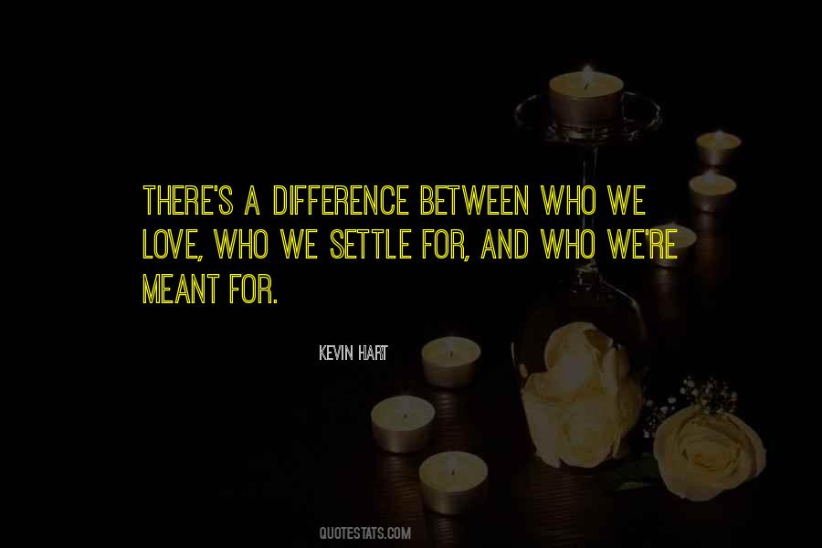 Quotes About Settling In Love #1091984