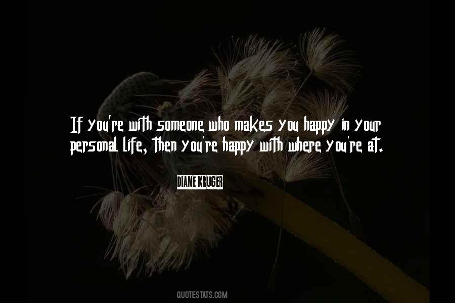 Quotes About Who Makes You Happy #716930