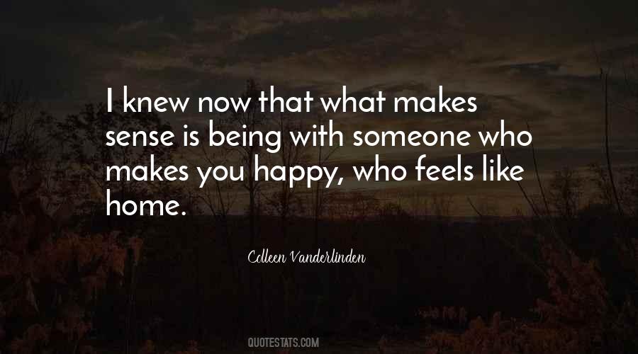 Quotes About Who Makes You Happy #991786