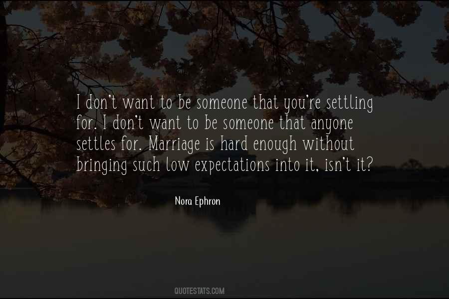 Quotes About Settling For Someone #1205236