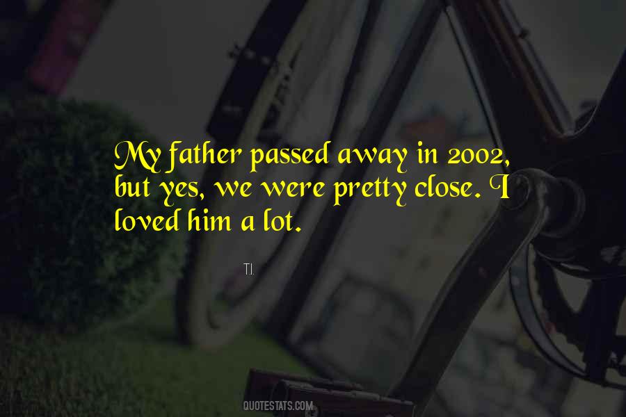 Quotes About My Father Who Passed Away #113806