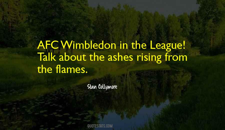 Quotes About Rising From Ashes #342456