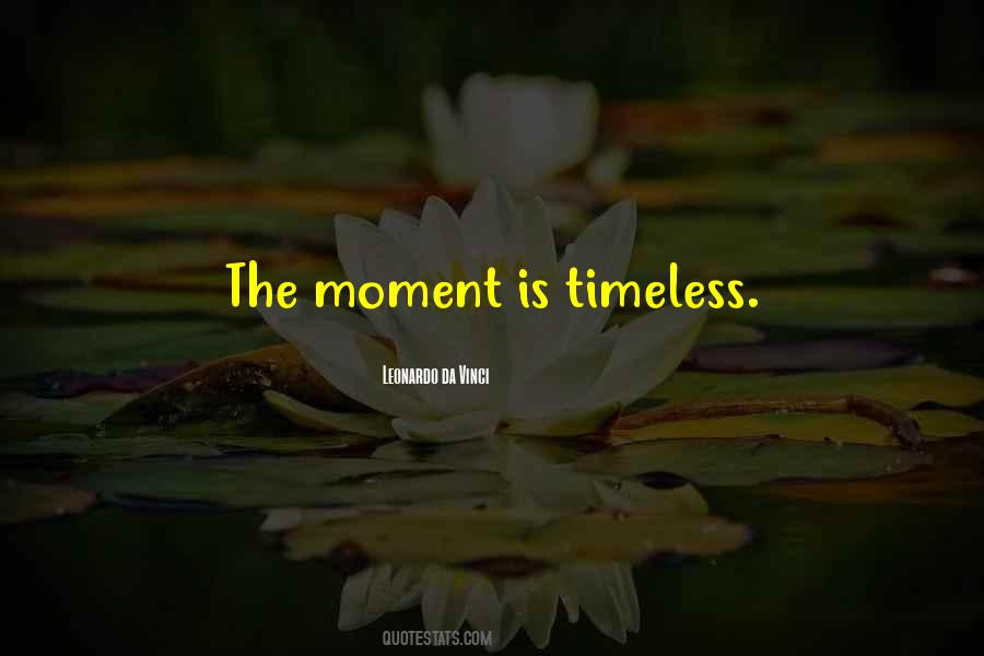 Quotes About Timeless Moments #98280