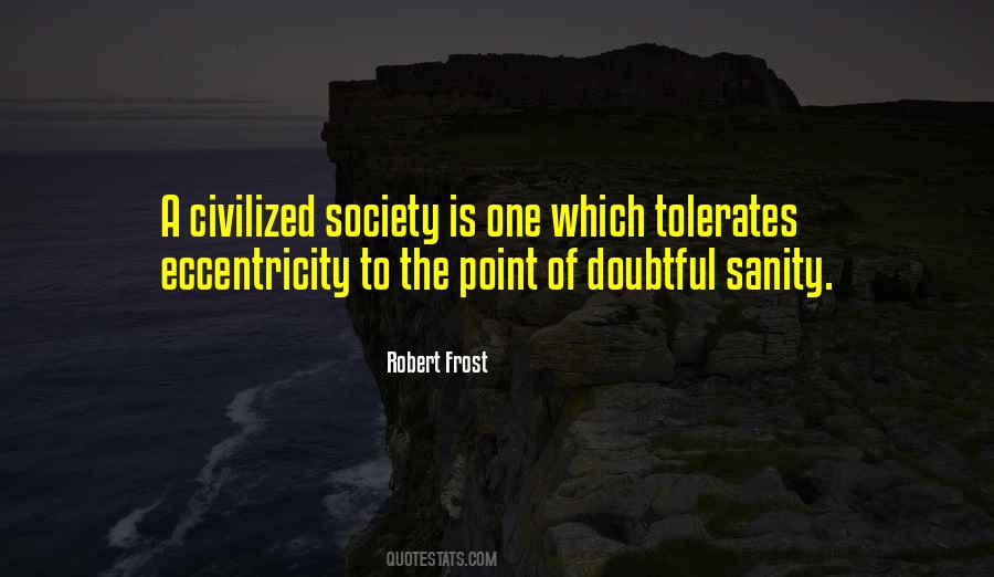 Quotes About Civilized Society #720417