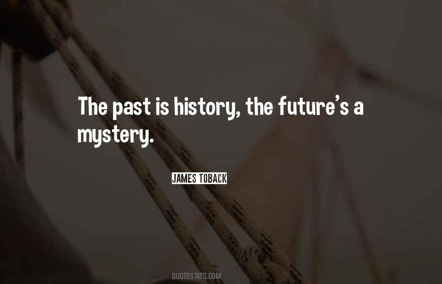Quotes About The Mystery Of The Future #1462243