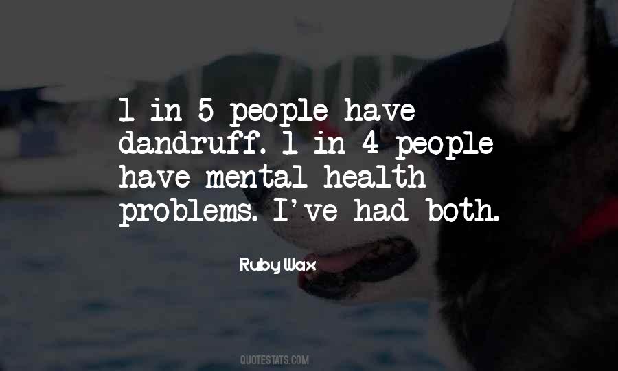 Quotes About Mental Health Problems #1423519