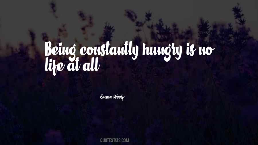Quotes About Being Hungry For Life #1763438