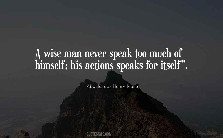 Quotes About A Wise Man Speaks #1851099