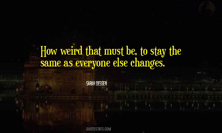 Stay Weird Quotes #353812