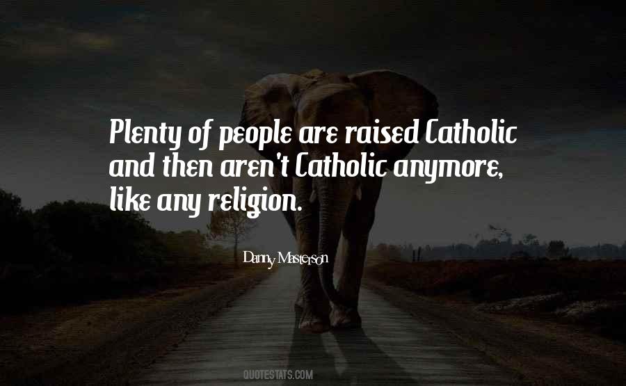 Quotes About Catholic Religion #183618