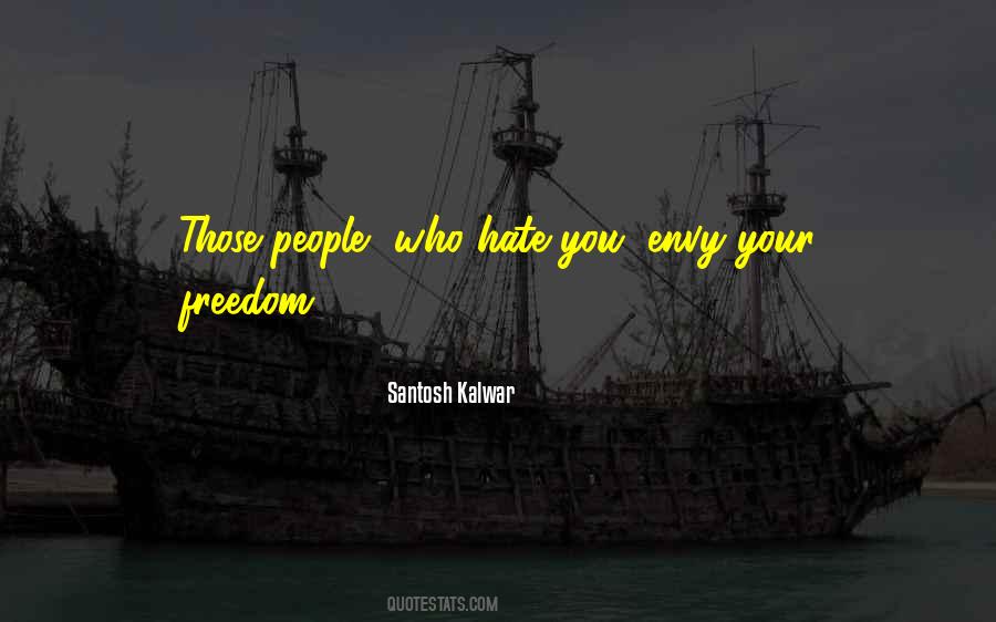 Quotes About Those Who Hate You #1526630
