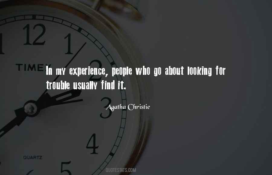 Quotes About Looking For Trouble #1158299