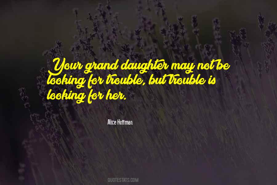 Quotes About Looking For Trouble #1848990