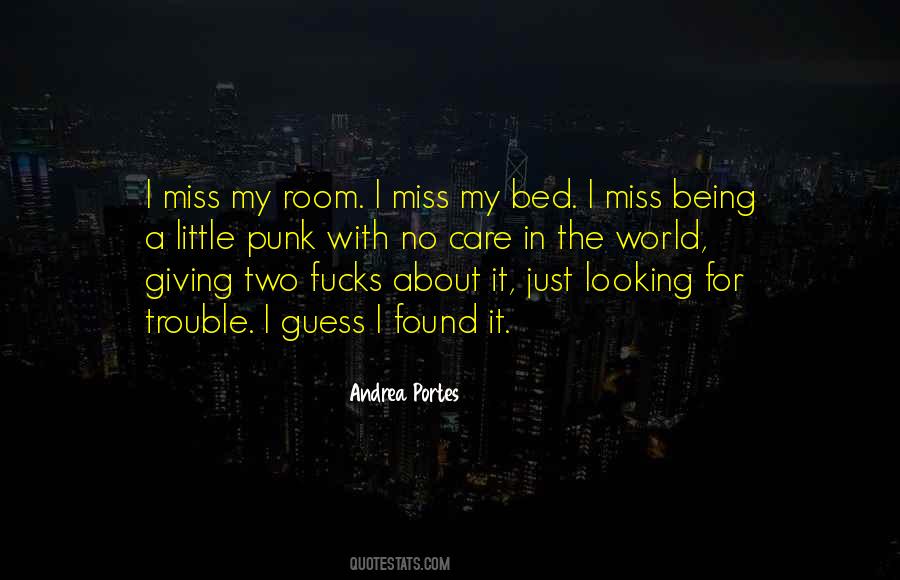 Quotes About Looking For Trouble #555184