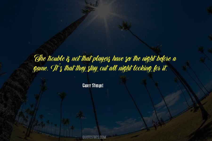 Quotes About Looking For Trouble #822680