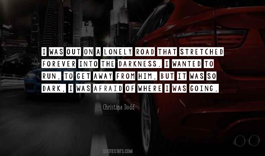 Quotes About A Lonely Road #1380427