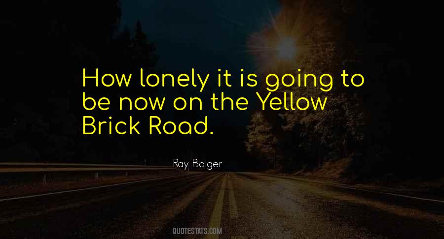 Quotes About A Lonely Road #1669824
