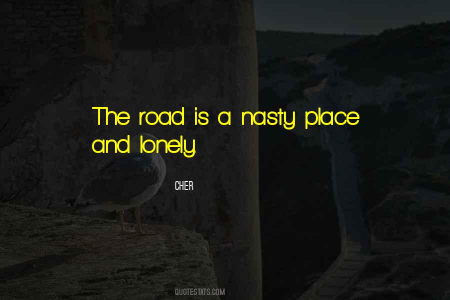 Quotes About A Lonely Road #1740646