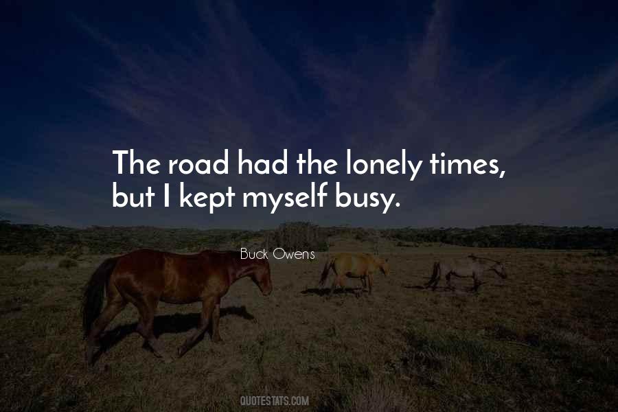 Quotes About A Lonely Road #559859