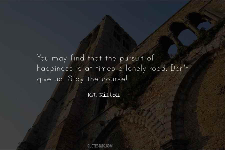 Quotes About A Lonely Road #787015