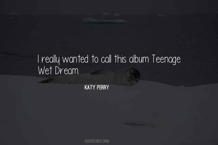 Teenage Dream Quotes #623489