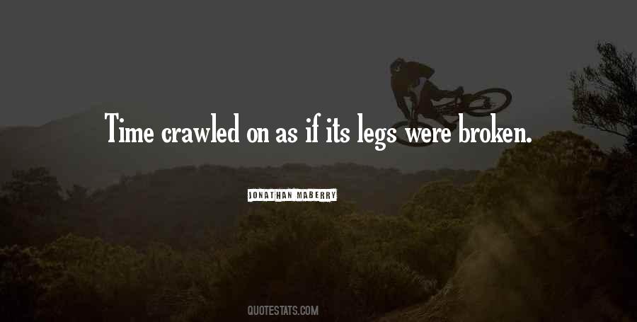 Quotes About Broken Legs #1339364