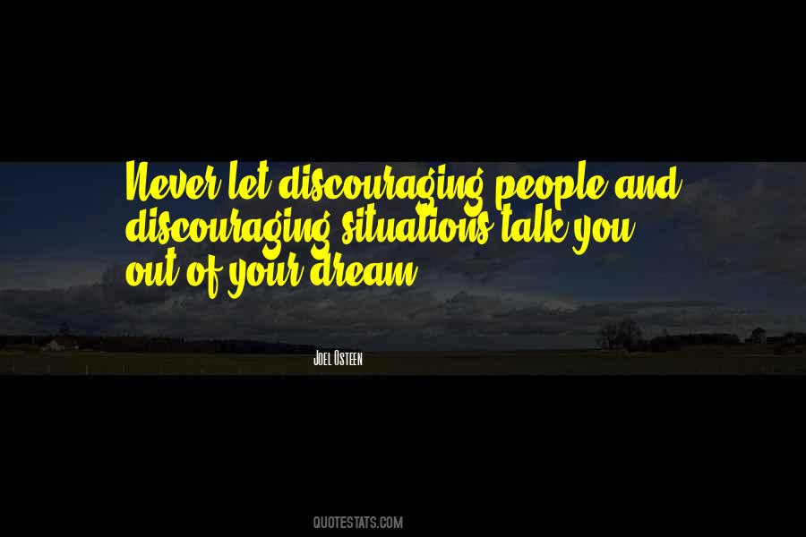 Discouraging People Quotes #1079488