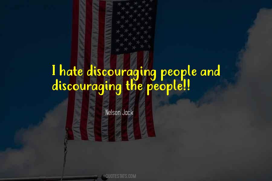 Discouraging People Quotes #352562